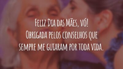 Feliz Dia das Mães, vó! Obrigada pelos conselhos que sempre me guiaram por toda vida.