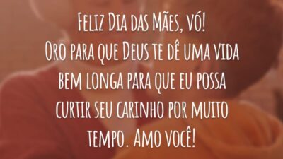 Feliz Dia das Mães, vó! Oro para que Deus te dê uma vida bem longa para que eu possa curtir seu carinho por muito tempo. Amo você!