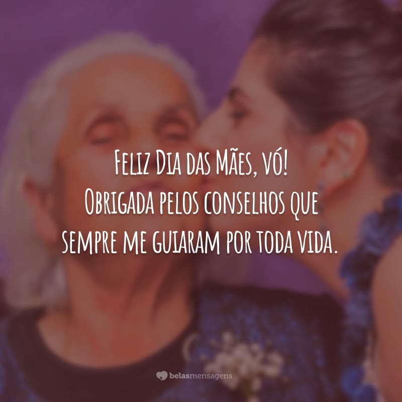 Feliz Dia das Mães, vó! Obrigada pelos conselhos que sempre me guiaram por toda vida.