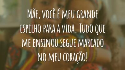 Mãe, você é meu grande espelho para a vida. Tudo que me ensinou segue marcado no meu coração!