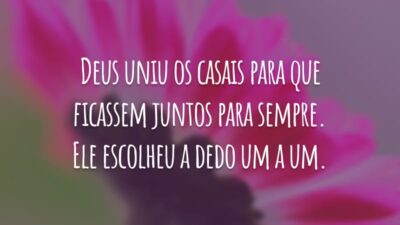 Deus uniu os casais para que ficassem juntos para sempre. Ele escolheu a dedo um a um.