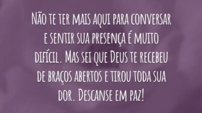 Não te ter mais aqui para conversar e sentir sua presença é muito difícil. Mas sei que Deus te recebeu de braços abertos e tirou toda sua dor. Descanse em paz!