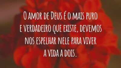 O amor de Deus é o mais puro e verdadeiro que existe, devemos nos espelhar nele para viver a vida a dois.