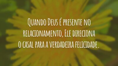Quando Deus é presente no relacionamento, Ele direciona o casal para a verdadeira felicidade.