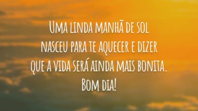 Uma linda manhã de sol nasceu para te aquecer e dizer que a vida será ainda mais bonita. Bom dia!