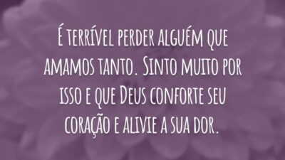 É terrível perder alguém que amamos tanto. Sinto muito por isso e que Deus conforte seu coração e alivie a sua dor.