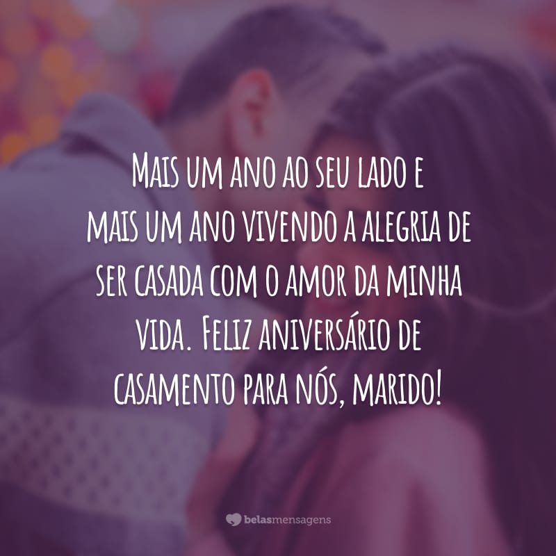 Mais um ano ao seu lado e mais um ano vivendo a alegria de ser casada com o amor da minha vida. Feliz aniversário de casamento para nós, marido!