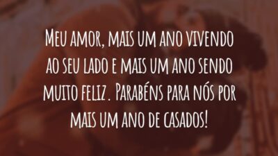 Meu amor, mais um ano vivendo ao seu lado e mais um ano sendo muito feliz. Parabéns para nós por mais um ano de casados!