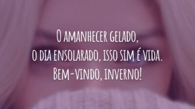 O amanhecer gelado, o dia ensolarado, isso sim é vida. Bem-vindo, inverno!