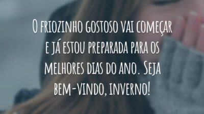 O friozinho gostoso vai começar e já estou preparada para os melhores dias do ano. Seja bem-vindo, inverno!