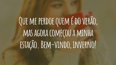 Que me perdoe quem é do verão, mas agora começou a minha estação. Bem-vindo, inverno!