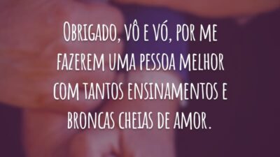 Obrigado, vô e vó, por me fazerem uma pessoa melhor com tantos ensinamentos e broncas cheias de amor.