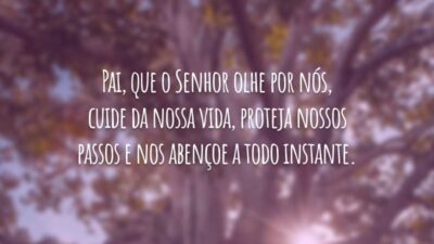 Pai, que o Senhor olhe por nós, cuide da nossa vida, proteja nossos passos e nos abençoe a todo instante.