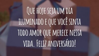 Que hoje seja um dia iluminado e que você sinta todo amor que merece nessa vida. Feliz aniversário!