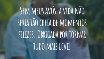 Sem meus avós, a vida não seria tão cheia de momentos felizes. Obrigada por tornar tudo mais leve!