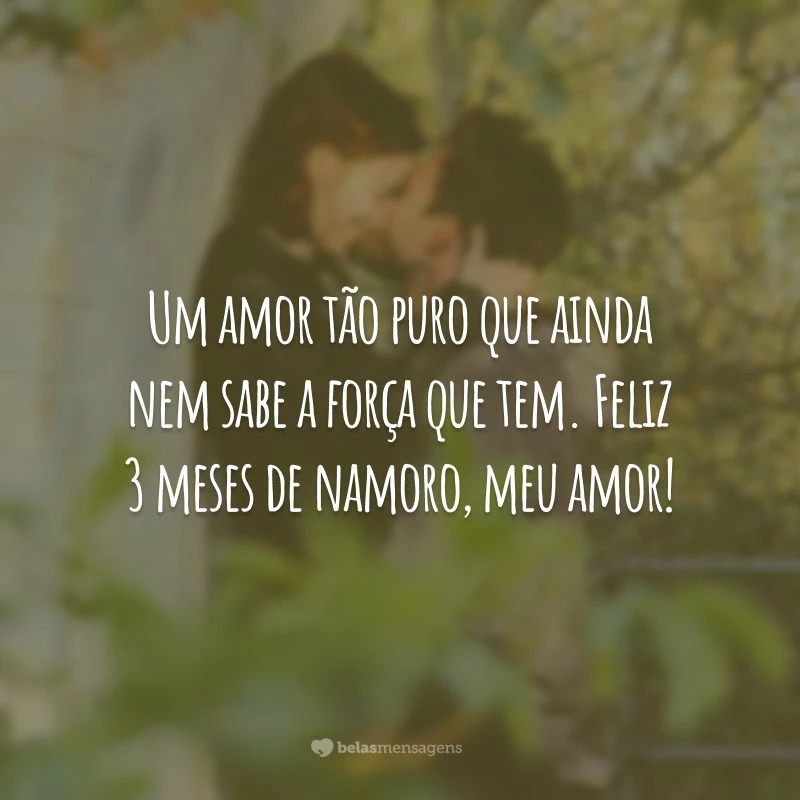 Um amor tão puro que ainda nem sabe a força que tem. Feliz 3 meses de namoro, meu amor!