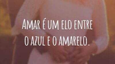 Amar é um elo entre o azul e o amarelo.