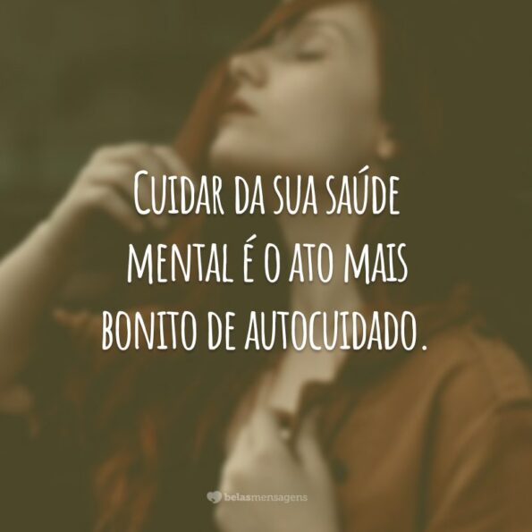 40 frases sobre saúde mental para se colocar como prioridade