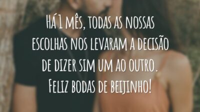 Há 1 mês, todas as nossas escolhas nos levaram a decisão de dizer sim um ao outro. Feliz bodas de beijinho!