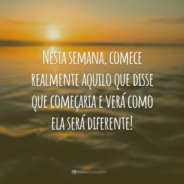55 frases de começo de semana para te encher de ânimo e alegria