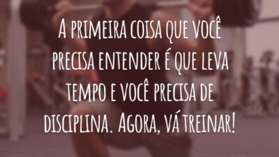 A primeira coisa que você precisa entender é que leva tempo e você precisa de disciplina. Agora, vá treinar!