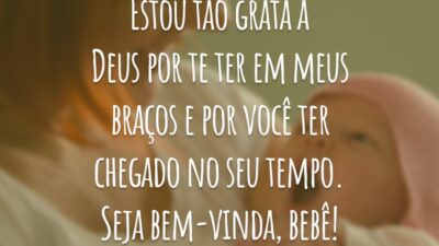 Estou tão grata a Deus por te ter em meus braços e por você ter chegado no seu tempo. Seja bem-vinda, bebê!