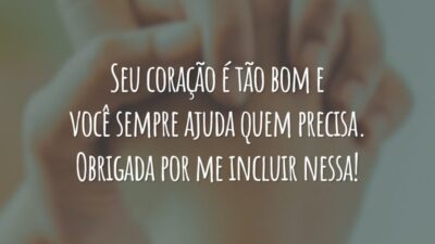 Seu coração é tão bom e você sempre ajuda quem precisa. Obrigada por me incluir nessa!