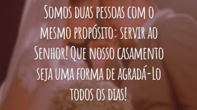 Somos duas pessoas com o mesmo propósito: servir ao Senhor! Que nosso casamento seja uma forma de agradá-Lo todos os dias!