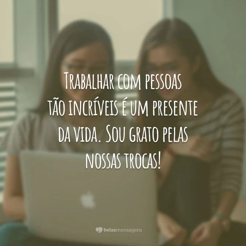 Trabalhar com pessoas tão incríveis é um presente da vida. Sou grato pelas nossas trocas!