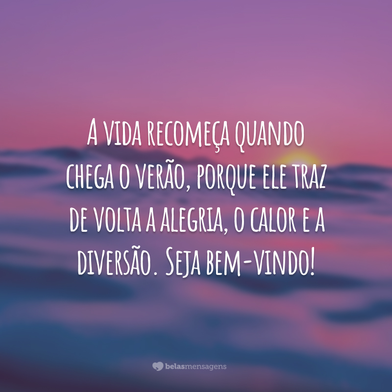 40 frases de bem-vindo, verão, para aquecer o clima e o coração