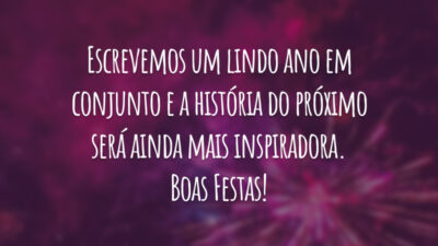 Escrevemos um lindo ano em conjunto e a história do próximo será ainda mais inspiradora. Boas Festas!