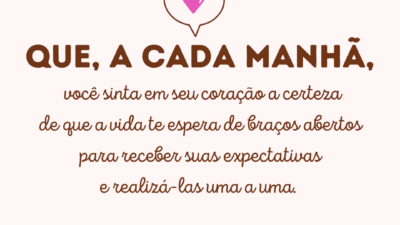 A vida te espera de braços abertos