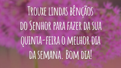 Trouxe lindas bênçãos do Senhor para fazer da sua quinta-feira o melhor dia da semana. Bom dia!