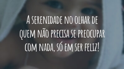 A serenidade no olhar de quem não precisa se preocupar com nada, só em ser feliz!