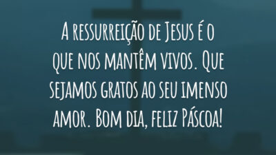 A ressurreição de Jesus é o que nos mantêm vivos. Que sejamos gratos ao seu imenso amor. Bom dia, feliz Páscoa!