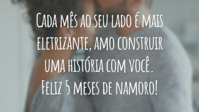 Cada mês ao seu lado é mais eletrizante, amo construir uma história com você. Feliz 5 meses de namoro!