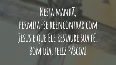 Nesta manhã, permita-se reencontrar com Jesus e que Ele restaure sua fé. Bom dia, feliz Páscoa!
