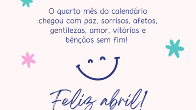 O quarto mês do calendário chegou com paz, sorrisos, afetos, gentilezas, amor, vitórias e bênçãos sem fim! Feliz abril!
