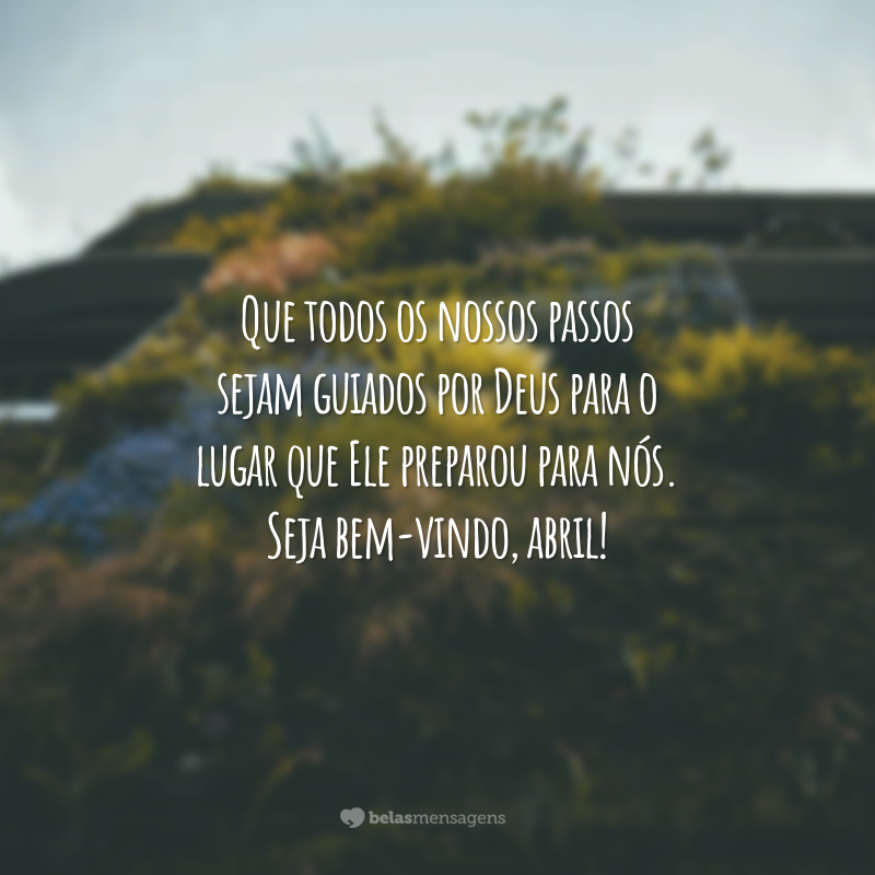 Que Seus Passos Sejam Guiados Por Deus