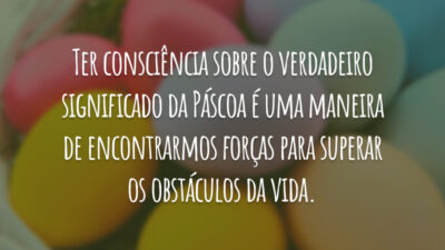 Ter consciência sobre o verdadeiro significado da Páscoa é uma maneira de&hellip;