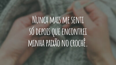 Nunca mais me senti só depois que encontrei minha paixão no crochê.