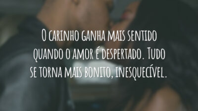 O carinho ganha mais sentido quando o amor é despertado. Tudo se torna mais bonito, inesquecível.