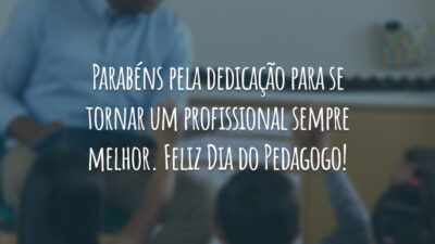 Parabéns pela dedicação para se tornar um profissional sempre melhor. Feliz Dia do Pedagogo!