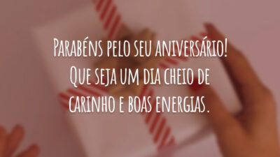 Parabéns pelo seu aniversário! Que seja um dia cheio de carinho e boas energias.
