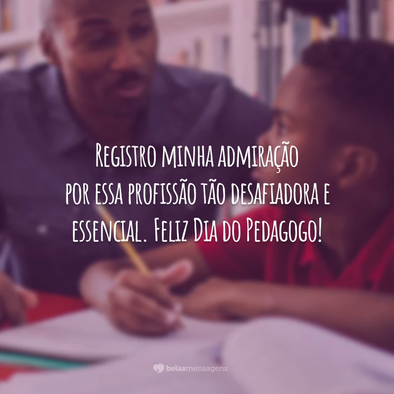 Registro minha admiração por essa profissão tão desafiadora e essencial. Feliz Dia do Pedagogo!