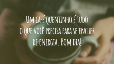 Um café quentinho é tudo o que você precisa para se encher de energia. Bom dia!