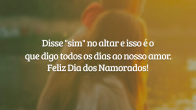 Disse "sim" no altar e isso é o que digo todos os dias ao nosso amor. Feliz Dia dos Namorados!