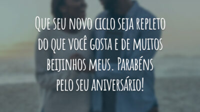 Que seu novo ciclo seja repleto do que você gosta e de muitos beijinhos meus. Parabéns pelo seu aniversário!