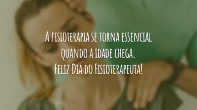 A fisioterapia se torna essencial quando a idade chega. Feliz Dia do Fisioterapeuta!