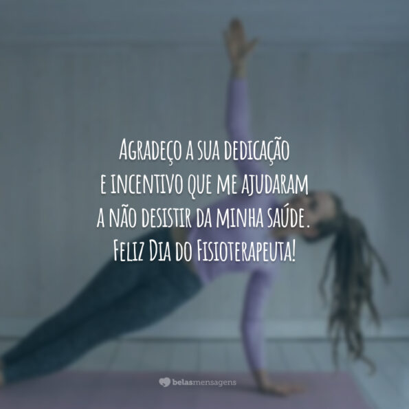 40 frases de Dia do Fisioterapeuta que agradecem pela qualidade de vida